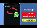 How To Fix Whatsapp Music Search No Results Found Problem 2026