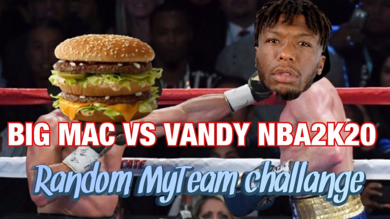 BIG MAC VS VANDY! NBA2K20 Random MyTeam challenge! - YouTube