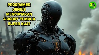 Terciptanya 4 Robot Tempur Paling Brutal  Alur Cerita Film 
