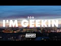 DDG - I&#39;m Geekin (Lyrics)