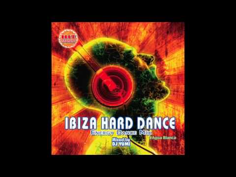 dance music nyc HIT MANIA presents: Ibiza Hard Dance #Agua Blanca (Complete CD)