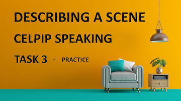 CELPIP Speaking Task 3 - Describing a Scene - samples and tips