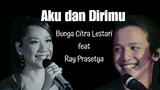 Bunga Citra Lestari Feat Ray Prasetya - Aku dan Dirimu | BCL x Ray