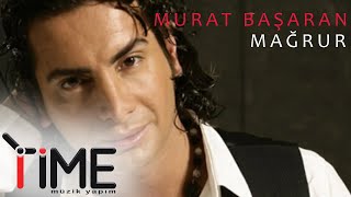 Murat Başaran - Mağrur (Official Video)