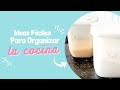 IDEAS FÁCILES Y RÁPIDAS PARA ORGANIZAR LA COCINA