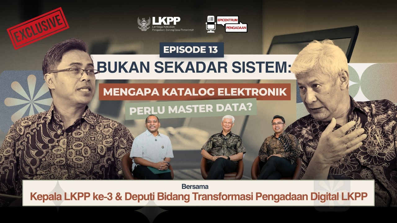 EXCLUSIVE EPS 13:  Bukan Sekadar Sistem: Mengapa Katalog Elektronik Perlu Master Data