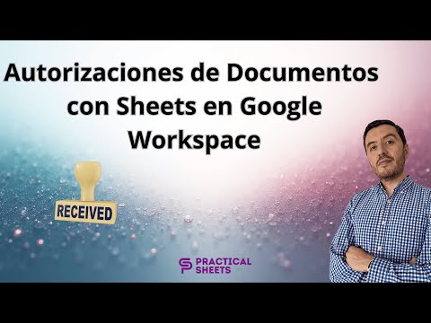 AUTORIZA Documentos fácilmente en Google SHEETS 🚦 | Google Workspace