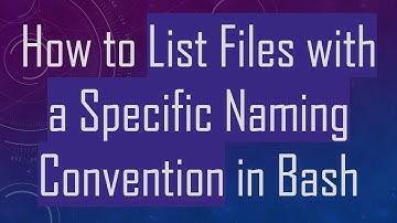 How to List Files with a Specific Naming Convention in Bash