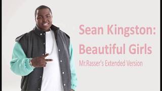 Sean Kingston - Beautiful Girls (Mr.Rasser's Extended Version) with lyrics