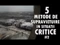 Top 5 Metode De SUPRAVIETUIRE in Situatii CRITICE #2