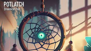 Potlatch - Dreamcatcher