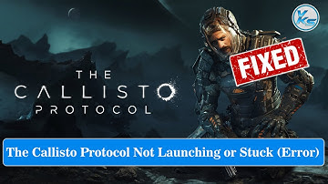 ✅ How To Fix The Callisto Protocol Launching Failed, Black Screen, Not Starting, Stuck & Running