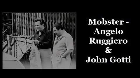 Mobster - Angelo Ruggiero & John Gotti