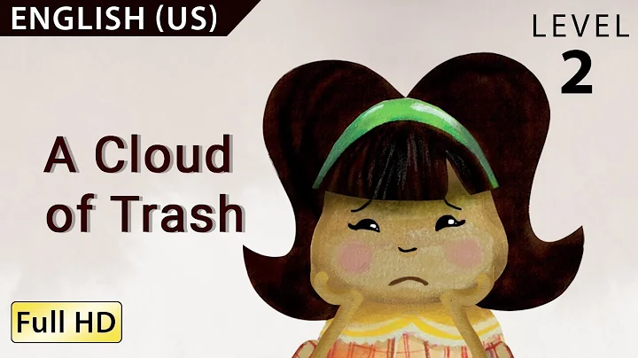 A Cloud of Trash: Learn English (US) with subtitles - Story for Children and Adults "BookBox.com" - DayDayNews