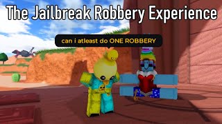 The Jailbreak Robbery Experiences