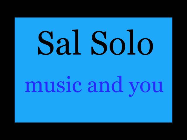 Sal Solo - Music And You
