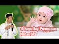 10 namanama bayi perempuan pilihan ustadz abdul somad