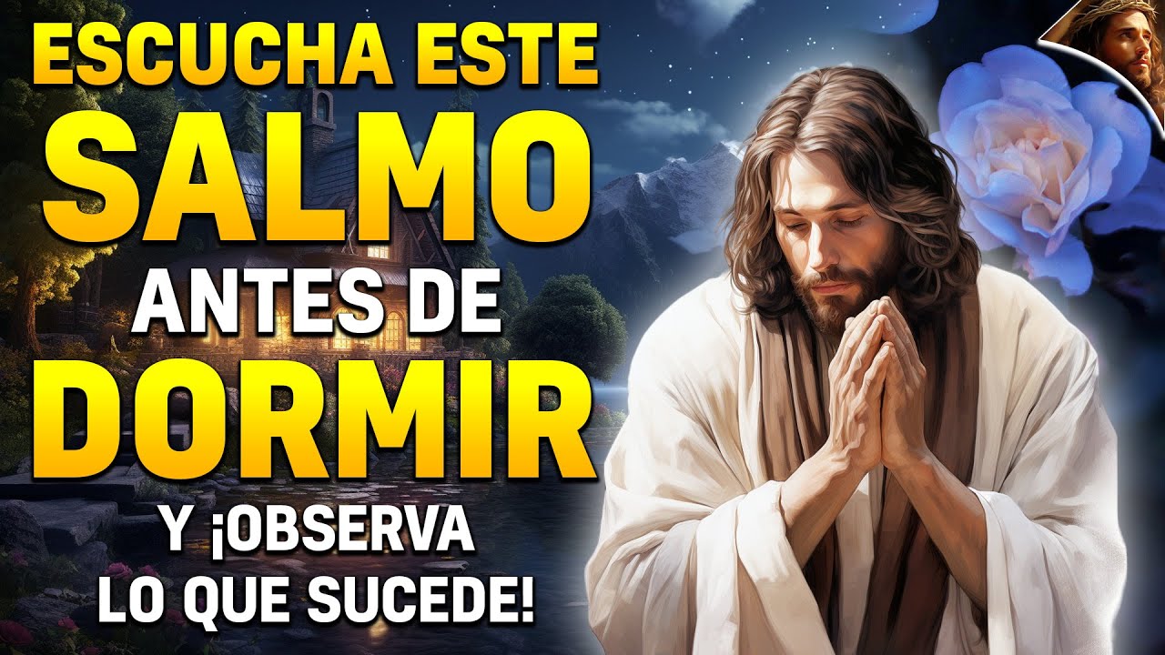 Escucha este Salmo antes de dormir y ¡Observa lo que sucede! - YouTube