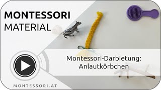 Montessori-Darbietung: Anlautkörbchen [Österreichische Montessori-Akademie, Ausbildung]