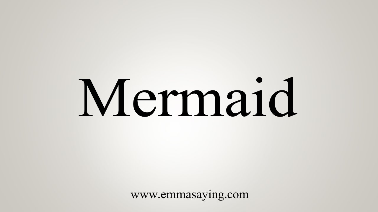 How To Say Mermaid - YouTube