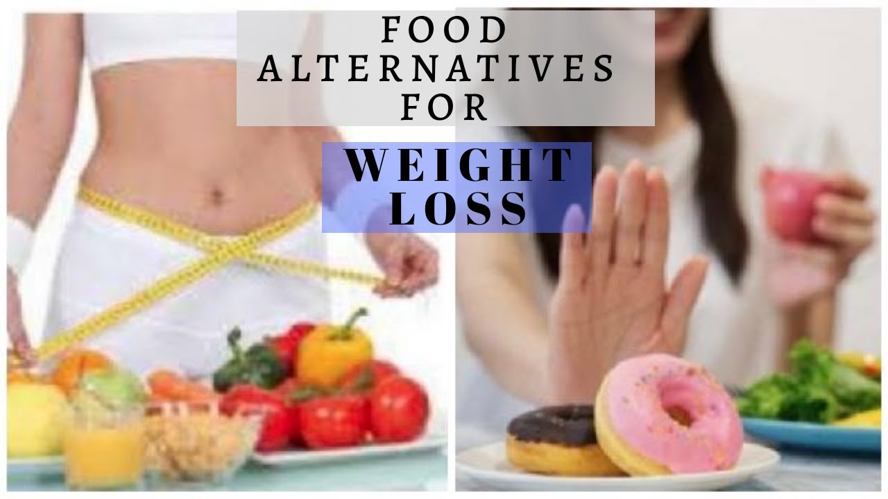 10 All time Food Alternatives for weight loss | Without Sacrificing