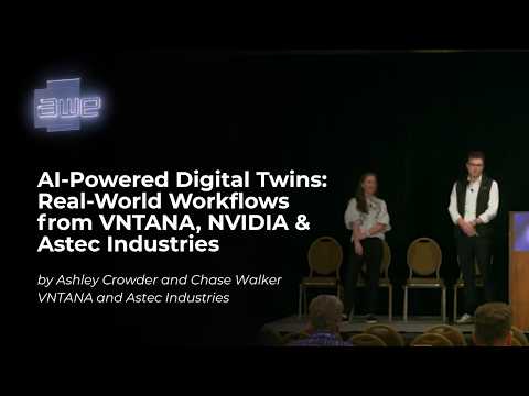 AI-Powered Digital Twins: Real-World Workflows from VNTANA, NVIDIA & Astec Industries