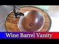 Wine Barrel Vanity project Wine Barrel Vanity project