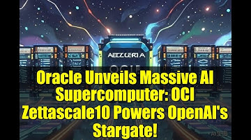 Oracle Unveils Massive AI Supercomputer: OCI Zettascale10 Powers OpenAI