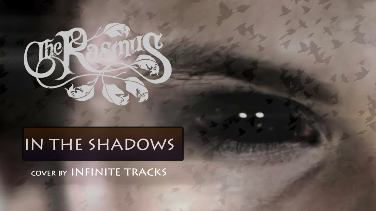 Обложка shadow. In the Shadows the Rasmus. The Rasmus in the Shadows обложка. Rasmus Dead Letters обложка. In Shadow.