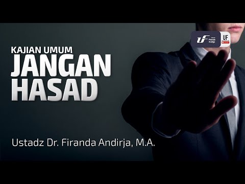 Jangan Hasad - Ustadz Dr. Firanda Andirja, M.A.