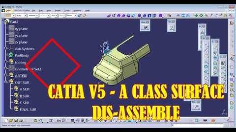 CATIA V5-A CLASS SURFACE  DIS-ASSEMBLE SURFACE