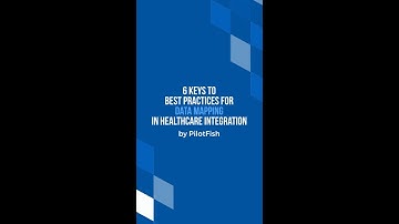 6 Keys to Best Practices for Data Mapping in Healthcare Integration | PilotFish