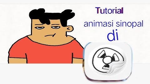 Tutorial Membuat Animasi Sinopal menggunakan flipaclip