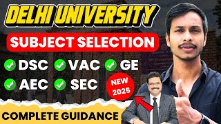 SUBJECT Selection in Delhi University for UG courses | SEC VEC GE DSC AEC Credits  2025 