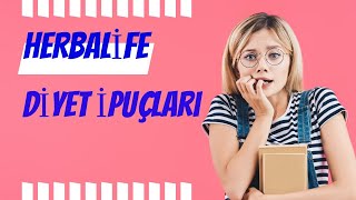 HERBALİFE DİYET İPUÇLARI NASIL KİLO VERİLİR