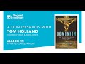 Tom Holland Interview - Dominion: How The Christian Revolution Remade The World