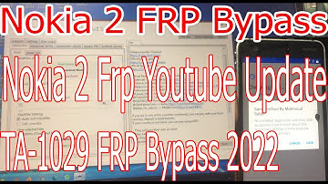 Nokia 2 FRP Bypass TA-1029 FRP Bypass 2022