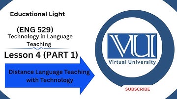 ENG 529 | Distance Language Teaching with Technology | LECTURE 4 ( PART 1) | SHORT LECTURE 4