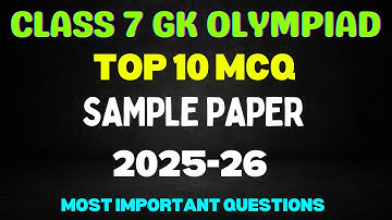 Class 7 GK Olympiad Sample Paper 2025-26 | GK Olympiad MCQs