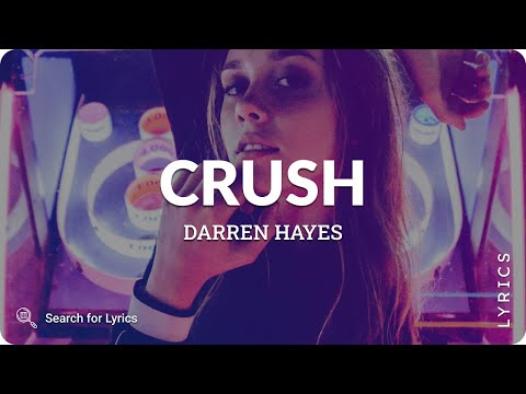 Darren Hayes - Crush (Lyrics for Desktop)