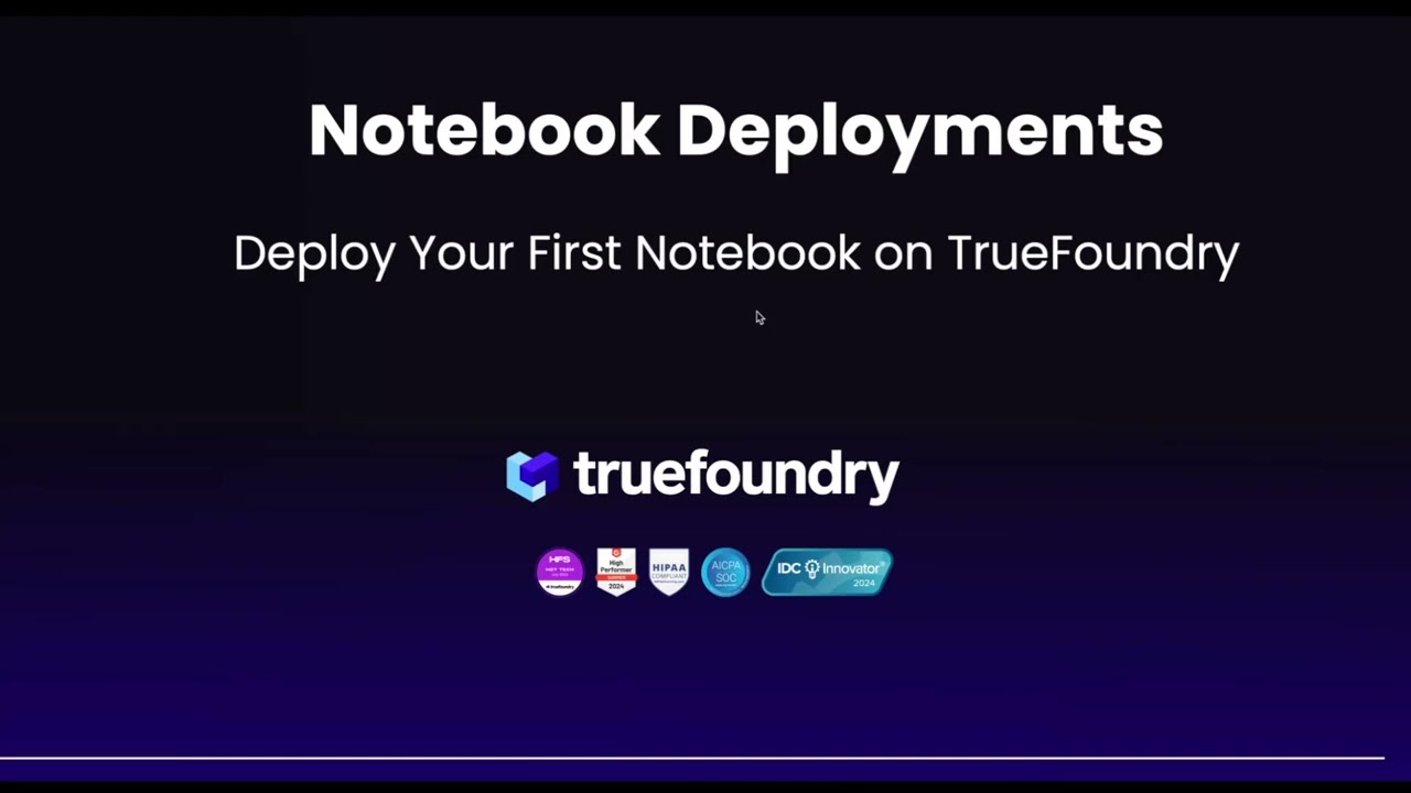 Deploy Your First Notebook on TrueFoundry | TrueFoundry Deployments | Product Demo