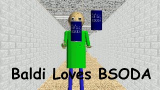 Baldi Loves BSODA | Baldi's Basics Mod