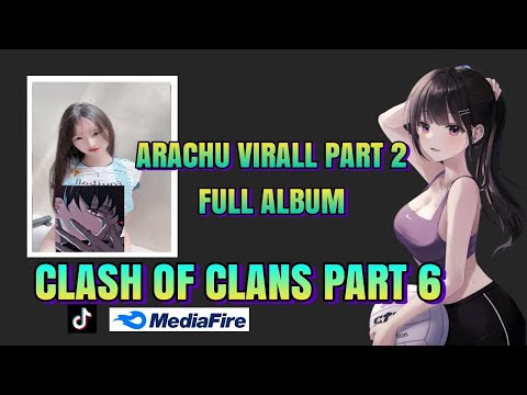 ARACHU VIRALL FULL ALBUM PART2 MAIN SOLO// CLASH OF CLANS PART 6