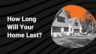 How Long Will Your Home Last? - Zolo