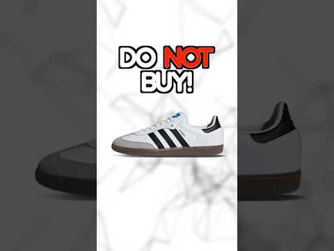 Do Not Buy The Adidas Samba