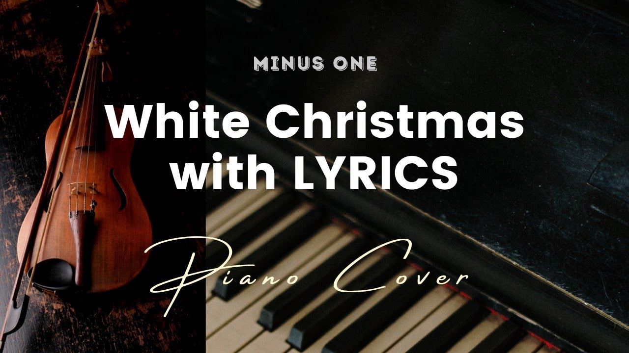 White Christmas - Key of A - Karaoke - Minus One with LYRICS - Piano cover White Christmas - Key of A - Karaoke - Minus One with LYRICS - Piano cover