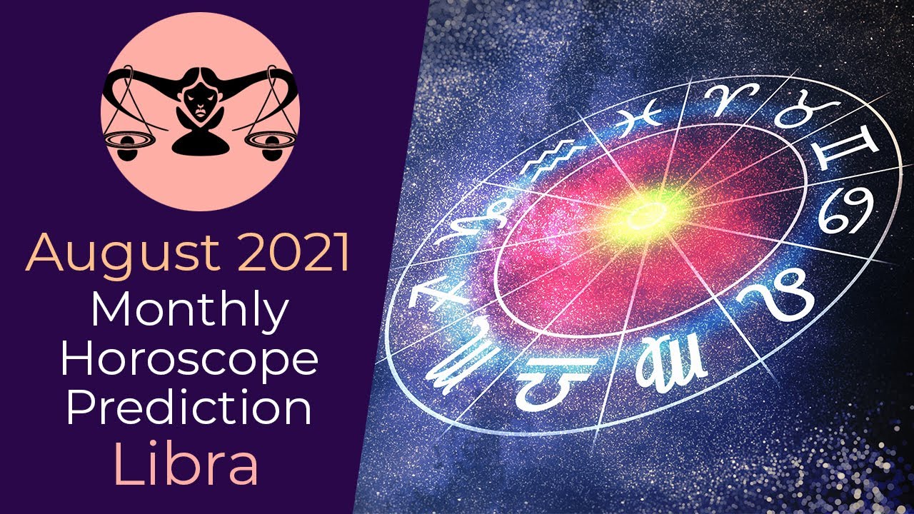 August 2021 Libra Monthly Horoscope Prediction | Libra Moon Sign Predictions August 2021