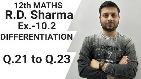 R.D. Sharma Ex.-10.2 Q.21 to Q.23 SOLUTIONS OF CHAPTER 10 DIFFERENTIATION CLASS 12th MATHS