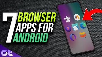 Top 7 Best Android Web Browsers | Fast and Secure Web Browsers! | Guiding Tech