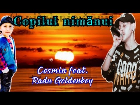 Cosmin feat. Radu Goldenboy - Copilul nimănui | (Official video)